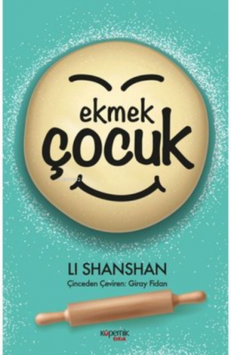 Ekmek Çocuk | Li Shanshan | Kopernik Çocuk Yayınları