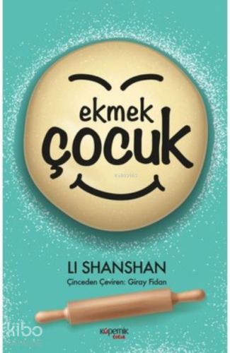 Ekmek Çocuk | Li Shanshan | Kopernik Çocuk Yayınları