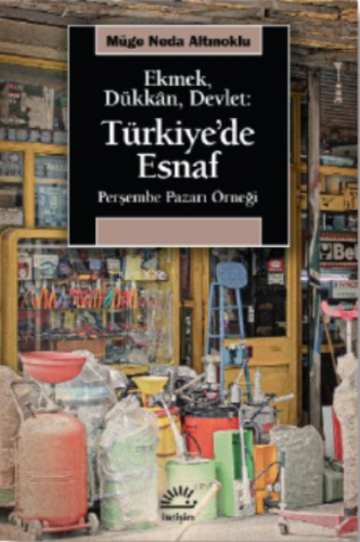 Ekmek, Dükkan, Devlet: Türkiye'de Esnaf ;Perşembe Pazarı Örneği | Mu