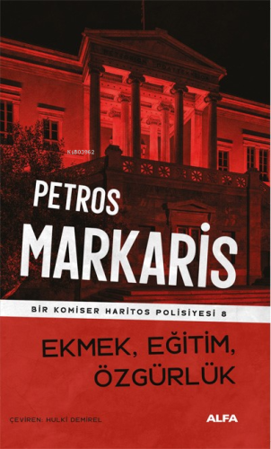 Ekmek, Eğitim, Özgürlük ;Bir Komiser Haritos Polisiyesi 8 | Petros Mar