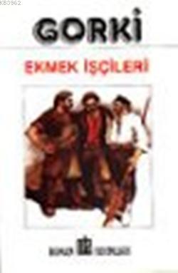 Ekmek İşcileri | Maksim Gorki | Oda Yayınları