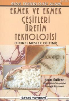 Ekmek ve Ekmek Çeşitleri Üretim Teknolojisi; Fırıncı Meslek Eğitimi | 