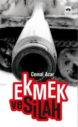 Ekmek ve Silah | Cemal Acar | Ötüken Neşriyat