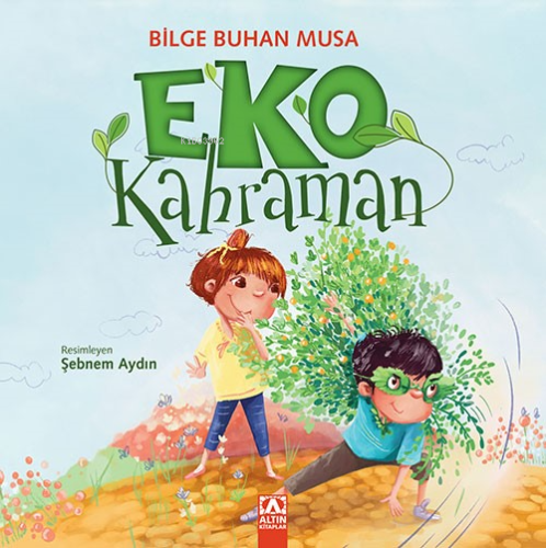 Eko Kahraman | Bilge Buhan Musa | Altın Kitaplar