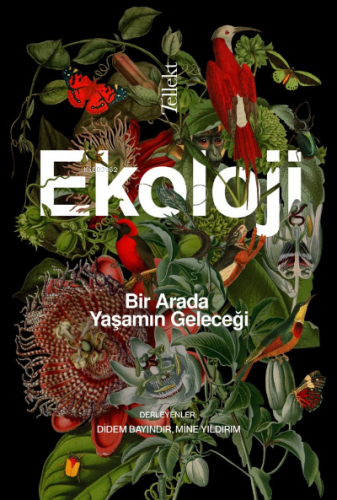 Ekoloji: Bir Arada Yaşamın Geleceği | Didem Bayındır | Tellekt Yayınev