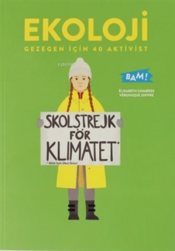 Ekoloji Gezegen İçin 40 Aktivist;Skolstrejk För Klimatet | Elisabeth C