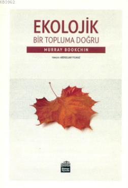 Ekolojik Bir Topluma Doğru | Murray Bookchin | Sümer Yayıncılık