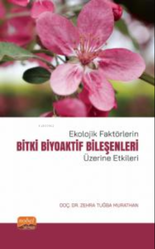 Ekolojik Faktörlerin Bitki Biyoaktif Bileşenleri Üzerine Etkileri | Ze