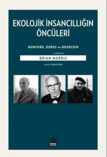 Ekolojik İnsancıllığın Öncüleri | Brian Morris | Sümer Yayıncılık