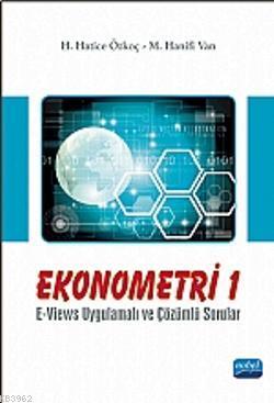 Ekonometri 1; E-Views Uygulamalı ve Çözümlü Sorular | H. Hatice Özkoç 