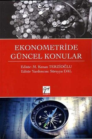 Ekonometride Güncel Konular | M.Kenan Terzioğlu | Gazi Kitabevi