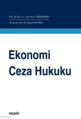 Ekonomi Ceza Hukuku | Ayşe Nuhoğlu | Seçkin Yayıncılık