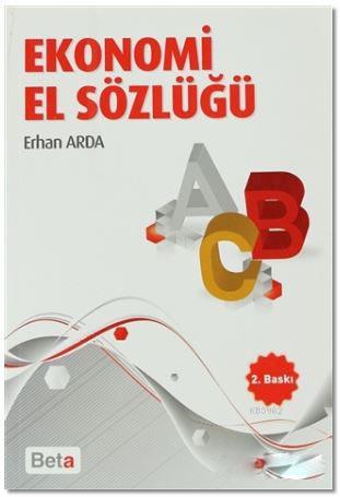 Ekonomi El Sözlüğü | Erhan Arda | Beta Akademik