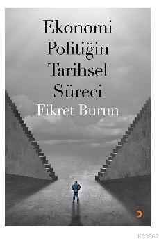 Ekonomi Politiğin Tarihsel Süreci | Fikret Burun | Cinius Yayınları