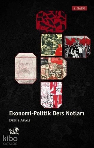 Ekonomi - Politik Ders Notları | Deniz Adalı | Kaldıraç Yayınevi