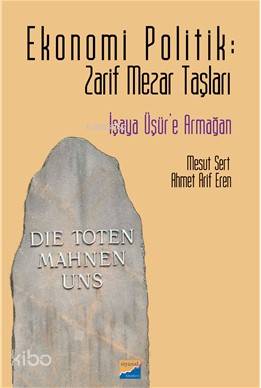 Ekonomi Politik Zarif Mezar Taşları; İşeya Üşür'e Armağan | Mesut Yar 