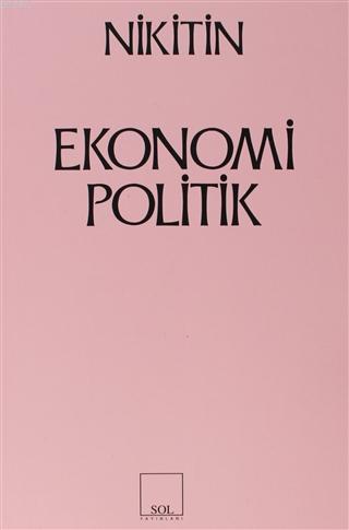 Ekonomi Politik | P. Nikitin | Sol Yayınları