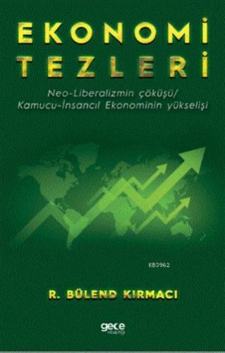 Ekonomi Tezleri; Neo-Liberalizmin Çöküşü/ Kamucu-İnsancıl Ekonominin Y