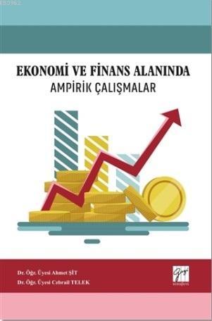 Ekonomi ve Finans Alanında Ampirik Çalışmalar | Cebrail Telek | Gazi K