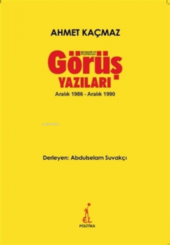 Ekonomi ve Politikada Görüş Yazıları;Aralık 1986 - Aralık 1990 | Ahmet