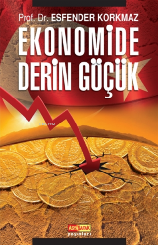 Ekonomide Derin Göçük | Esfender Korkmaz | Asya Şafak Yayınları