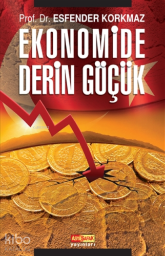 Ekonomide Derin Göçük | Esfender Korkmaz | Asya Şafak Yayınları