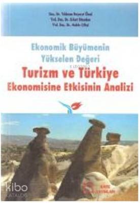 Ekonomik Büyümenin Yükselen Değeri Turizm ve Türkiye Ekonomisine Etkis