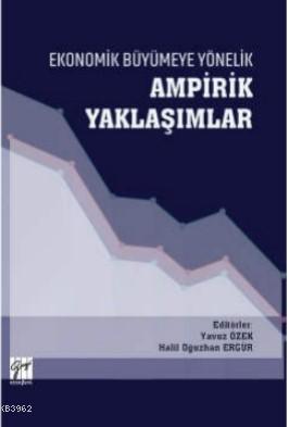 Ekonomik Büyümeye Yönelik Ampirik Yaklaşımlar | Yavuz Özek | Gazi Kita