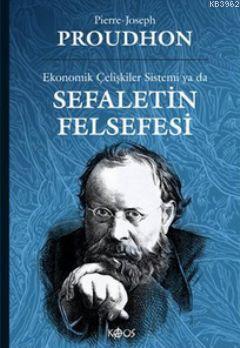 Ekonomik Çelişkiler Sistemi ya da Sefaletin Felsefesi | Pierre Joseph 