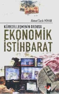 Ekonomik İstihbarat; Küreselleşmenin Ordusu | Ahmet Tarık Miman | IQ K