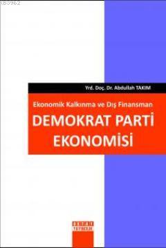 Ekonomik Kalkınma ve Dış Finansman Demokrat Parti Ekonomisi | Abdullah