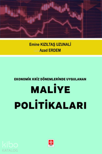 Ekonomik Kriz Dönemlerinde Uygulanan Maliye Politikaları | Emine Kızıl