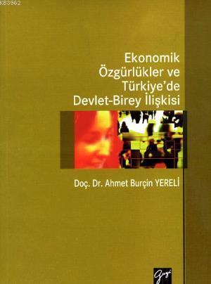 Ekonomik Özgürlükler ve Türkiye'de Devlet - Birey İlişkisi | Ahmet Bur