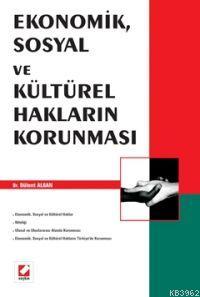 Ekonomik, Sosyal ve Kültürel Hakların Korunması | Bülent Algan | Seçki