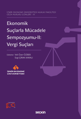 Ekonomik Suçlarla Mücadele Sempozyumu–II: Vergi Suçları;İzmir Ekonomi 