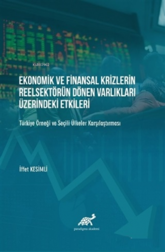 Ekonomik ve Finansal Krizlerin Reelsektörün Dönen Varlıkları Üzerindek