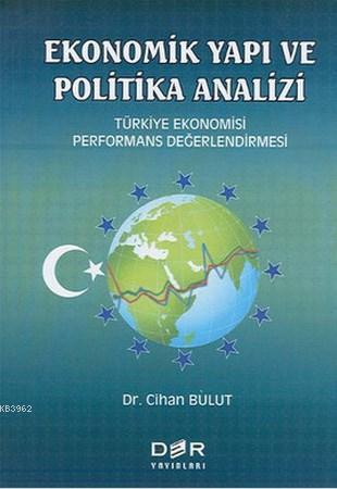 Ekonomik Yapı ve Politika Analizi; Türkiye Ekonomisi Performans Değerl