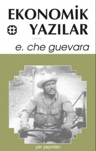 Ekonomik Yazılar | Ernesto Che Guevara | Yar Yayınları