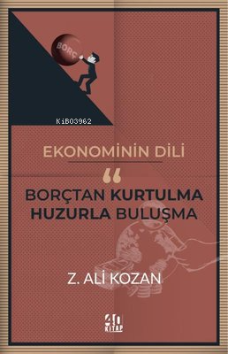 Ekonominin Dili: Borçtan Kurtulma - Huzurla Buluşma | Z. Ali Kozan | 4