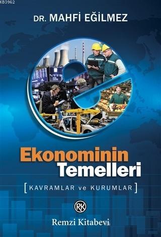 Ekonominin Temelleri; Kavramlar ve Kurumlar | Mahfi Eğilmez | Remzi Ki