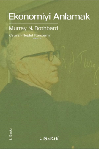 Ekonomiyi Anlamak | Murray N. Rothbard | Liberte Yayınları