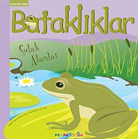 Ekosistem 3. Kitap: Bataklıklar: Sulak Alanlar | Laura Purdie Salas | 