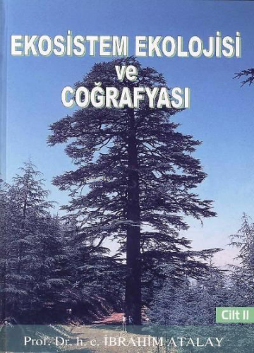 Ekosistem Ekolojisi Ve Coğrafyası (2 Cilt) | İbrahim Atalay | Yazarın 