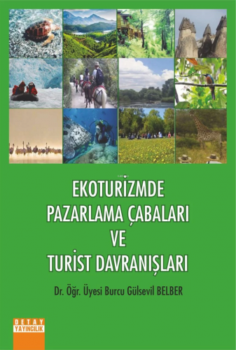 Ekoturizmde Pazarlama Çabaları Ve Turist Davranışlar | Burcu Gülsevil 