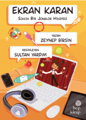 Ekran Karan - Sıkkın Bir Jonglör Hikâyesi | Zeynep Birsin | Hep Kitap