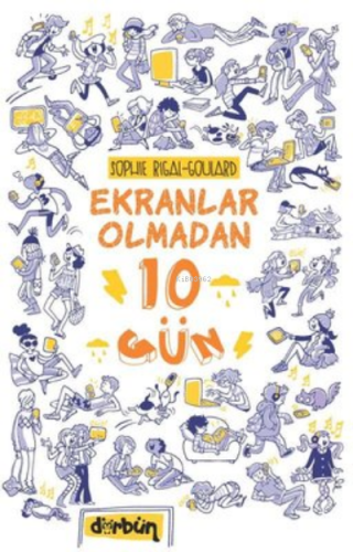 Ekranlar Olmadan 10 Gün | Sophie Rigal Goulard | Dürbün Yayınları