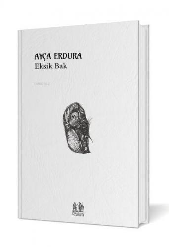 Eksik Bak | Ayça Erdura | Pikaresk Yayınevi