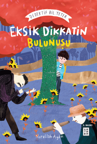 Eksik Dikkatin Bulunuşu: Dedektif Bil. Yeter | Nurullah Aydın | Ketebe