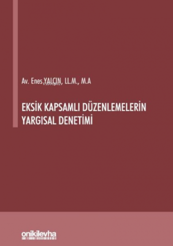 Eksik Kapsamlı Düzenlemelerin Yargısal Denetimi | Enes Yalçın | On İki