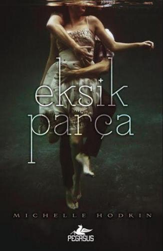 Eksik Parça; Mara Dyer - 1 | Michelle Hodkin | Pegasus Yayıncılık